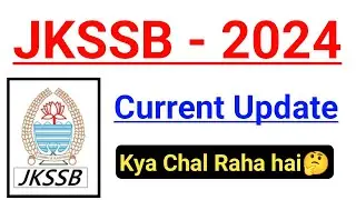 JKSSB -2024 || Current Update 🔥🔥 #jkssb