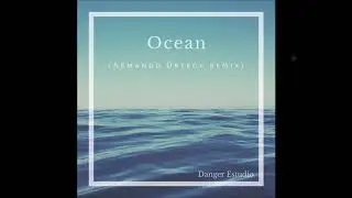 Ocean (Armando Ortega Remix)