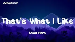 Bruno Mars - That's What I Like ( Lyrics )