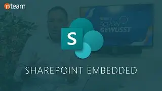 SharePoint Embedded kurz erklärt
