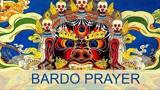 Prayer for the Dead - Bardo Prayer