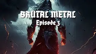 Brutal Metal - Episode - 3 | Metal | Heavy [ Workout Music ]