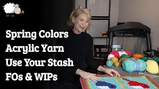 Using My Spring Color Stash | FOs & WIPs