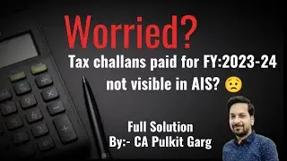 Worried about tax challan details not visible in AIS? Here is the solution !@FinTaxSnippets
