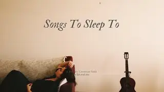 Songs To Sleep To EP4