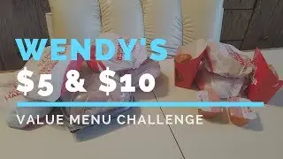 Wendy's $5 and $10 Value Menu Challenge W/ Special Guest