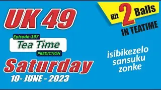 10 June 2023 - UK 49 Teatime Prediction for today | UK49s predictions today | EP 197