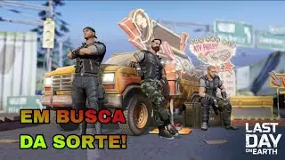 LDOE - PURSUIT OF LUCK - EM BUSCA DA SORTE- LAST DAY ON EARTH: SURVIVAL 