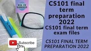 CS101 Final Term preparation 2022, cs101 final term paper 2022, cs101 final exam 2022, 