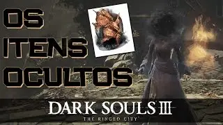 Itens E Objetos Ocultos Em Ringed City - Dark Souls 3