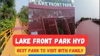 Hyderabad's Hidden Paradise: Lake Front Park | लेक फ्रंट पार्क | Hussain Sagar
