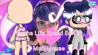 Gacha Life Speed Edit 9 || MultiMouse