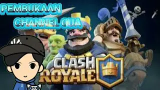 PEMBUKAAN CHANNEL YT DOGGY !!! - CLASH ROYALE INDONESIA