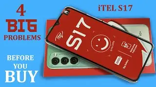 Itel S17 4 Very Big Problems: Before You Buy