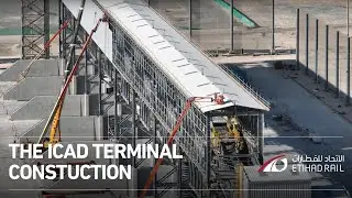 Timelapse of the ICAD Terminal | Etihad Rail
