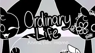 Ordinary Life | Animation Meme (FlipaClip) | 10 fps test + 16.6k subs special(?)