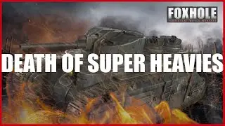 Death of Super Heavies - Foxhole War 119