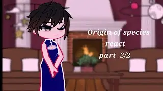 Origin of species react || part 2/2 || BL manhwa || gacha club || Angst? || TW || FW || read desc ||