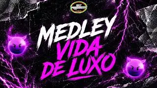 MEDLEY VIDA DE LUXO REGGAE FUNK (PROD DG7 PRODUCER)