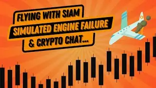 Flying with Siam. Simulated Engine failure & Crypto chat...