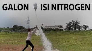 GALON ISI NITROGEN JADI ROKET!