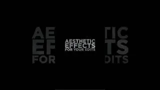aesthetic effects for your edits 🦋 #editingtips