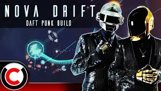 Harder, Better, Faster, Stronger! - Daft Punk Build - Nova Drift