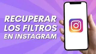 Cómo Recuperar los Filtros en Instagram