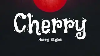 Harry Styles - Cherry (Lyrics)