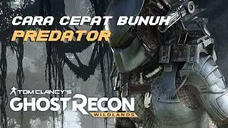 CARA NGALAHIN PREDATOR DENGAN MUDAH | Ghost Recon : Wildlands