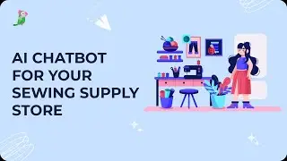 AI Chatbot for your sewing supply store