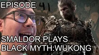 Smaldor plays Black Myth: Wukong [PC] - Episode 41