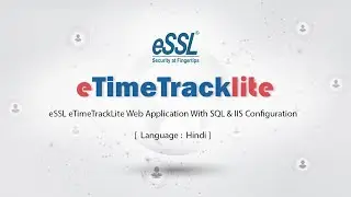 eSSL eTimeTrackLite Web Application With SQL & IIS Configuration                  [Language-Hindi]