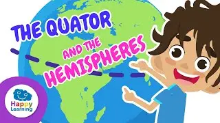 🌍 THE EQUATOR and the HEMISPHERES | Educational Videos for Children | 