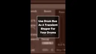 Use Ableton Drum Bus As A Transient Shaper 