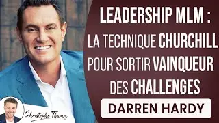 Leadership MLM : la technique Churchill pour sortir vainqueur des challenges - Darren Hardy