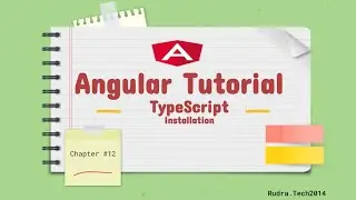 Chapter 12 - Angular Tutorial | TypeScript Installation