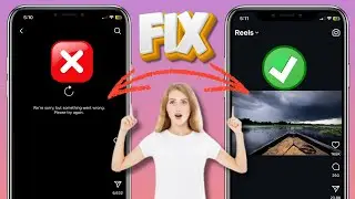 How To Fix we're sorry but something went wrong please try again instagram reels problem2025