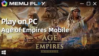 Download and Play Age of Empires Mobile on PC with MEmu Play