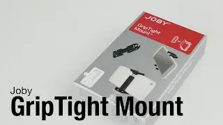 Joby GripTight Mount Unboxing and Quick Review