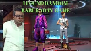 I FOUND BABURAO IN MY MATCH||GARENA FREE FIRE