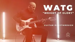 Wolves at the Gate - Weight of Glory Guitar Playthrough