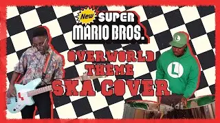 Overworld Theme - the NEW Super Mario Bros (SKA Cover) Ft. 