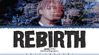 Jimin (지민) - 'Rebirth (Intro)' Lyrics [Color Coded_Han_Rom_Eng]