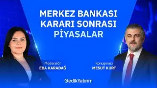 Merkez Bankası Kararı Sonrası Piyasalar