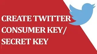 How to create TWITTER CONSUMER KEY/ SECRET KEY ?