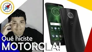 Moto G6 Español / Motorola que has hecho?! OPINION | GeekCompass