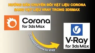 HOW TO CONVERT CORONA FILES TO VRAY 100% SUCCESSFULLY IN 3DSMAX