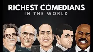 Top 10 Richest Comedians in the World 2022