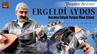 Ergeldi Aydos - Nerden Düştü Yolum İline Güzel
